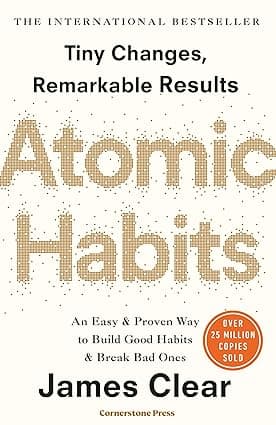 Atomic Habits: Tiny Changes, Remarkable Results