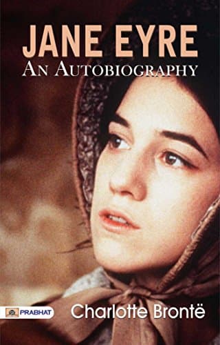 Jane Eyre An Autobiography: Charlotte Brontë's Classic Tale of Love and Independence: Journey to the Center of the Earth also translated with the variant ... Personal Development (Design Your Life))
